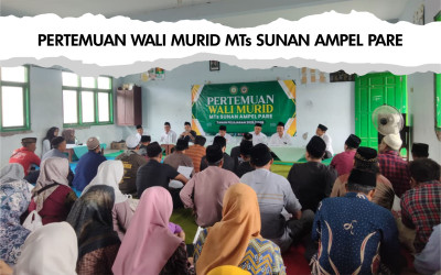 MTs SUNAN AMPEL PARE MEMPERKUAT KOMUNIKASI DAN KERJA SAMA DENGAN WALI MURID MELALUI FORUM PERTEMUAN WALI MURID