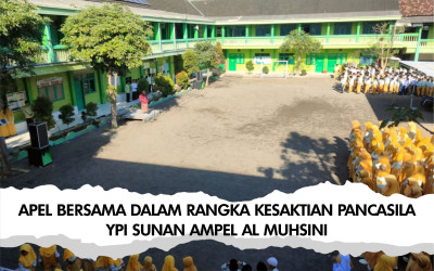 APEL BERSAMA DALAM RANGKA KESAKTIAN PANCASILA YPI SUNAN AMPEL AL-MUHSINI