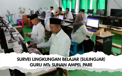 SURVEI LINGKUNGAN BELAJAR (SULINGJAR) GURU MTs SUNAN AMPEL PARE