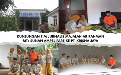KUNJUNGAN TIM JURNALIS MAJALAH AR RAHMAN MTS SUNAN AMPEL PARE KE PT. KRISNA JAYA